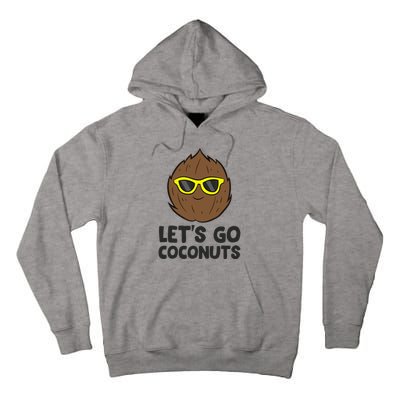 Funny Coconut Fruit Summer Let's Go Coconuts Tall Hoodie