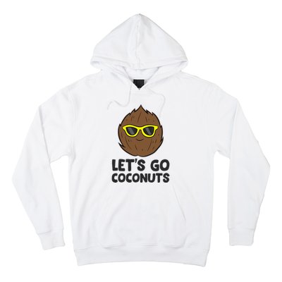 Funny Coconut Fruit Summer Let's Go Coconuts Hoodie