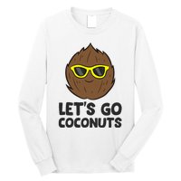 Funny Coconut Fruit Summer Let's Go Coconuts Long Sleeve Shirt