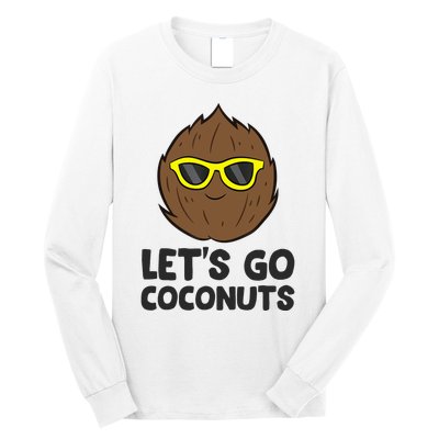 Funny Coconut Fruit Summer Let's Go Coconuts Long Sleeve Shirt