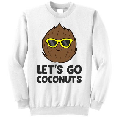 Funny Coconut Fruit Summer Let's Go Coconuts Sweatshirt