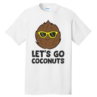 Funny Coconut Fruit Summer Let's Go Coconuts Tall T-Shirt