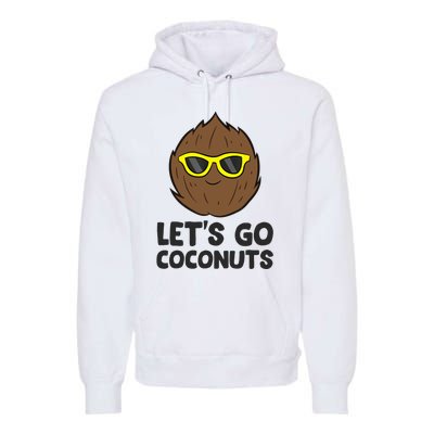 Funny Coconut Fruit Summer Let's Go Coconuts Premium Hoodie