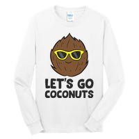 Funny Coconut Fruit Summer Let's Go Coconuts Tall Long Sleeve T-Shirt