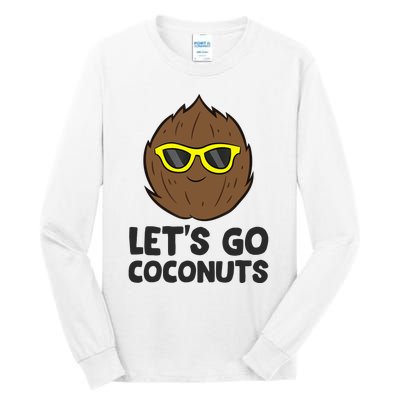 Funny Coconut Fruit Summer Let's Go Coconuts Tall Long Sleeve T-Shirt