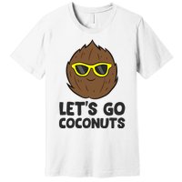 Funny Coconut Fruit Summer Let's Go Coconuts Premium T-Shirt