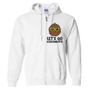 Funny Coconut Fruit Summer Let's Go Coconuts Full Zip Hoodie