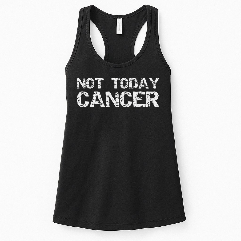 Funny Cancer Free Gift Fun Treatment Quote Not Today Cancer Womens Tank Top