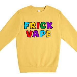 Fun Colorful Frick Vape Premium Crewneck Sweatshirt