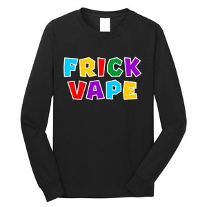 Fun Colorful Frick Vape Long Sleeve Shirt