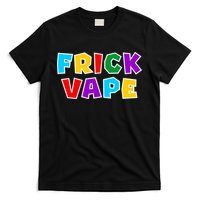 Fun Colorful Frick Vape T-Shirt