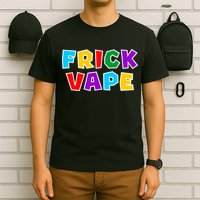 Fun Colorful Frick Vape T-Shirt