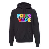 Fun Colorful Frick Vape Premium Hoodie