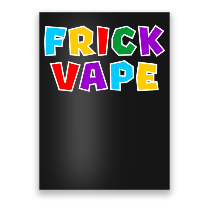 Fun Colorful Frick Vape Poster