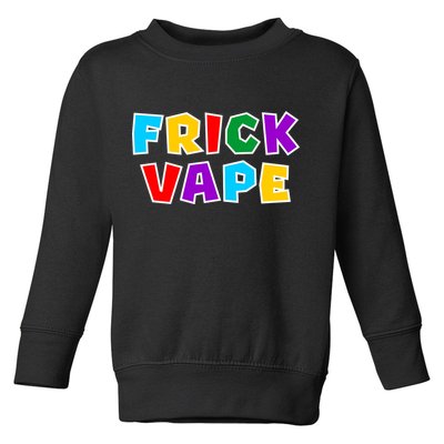 Fun Colorful Frick Vape Toddler Sweatshirt