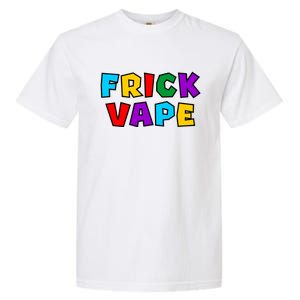 Fun Colorful Frick Vape Garment-Dyed Heavyweight T-Shirt