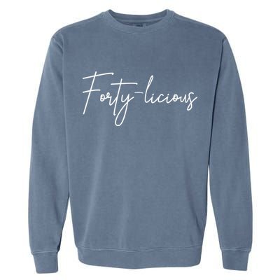 Forty-licious Cute Fortieth 40th Birthday Party Theme Garment-Dyed Sweatshirt