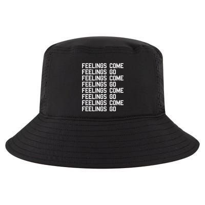 Feelings Come Feelings Go Positive Affirmation Mantra Cool Comfort Performance Bucket Hat