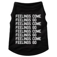 Feelings Come Feelings Go Positive Affirmation Mantra Doggie Tank