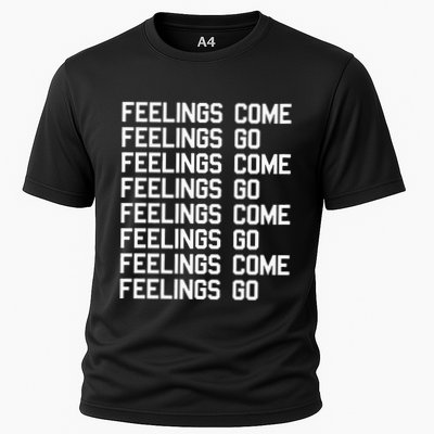 Feelings Come Feelings Go Positive Affirmation Mantra Performance Shirt
