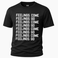 Feelings Come Feelings Go Positive Affirmation Mantra Performance Shirt