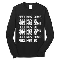 Feelings Come Feelings Go Positive Affirmation Mantra Long Sleeve Shirt