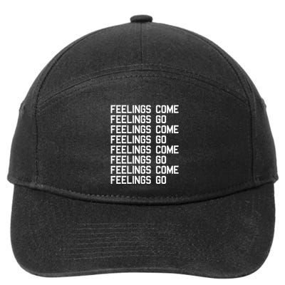 Feelings Come Feelings Go Positive Affirmation Mantra 7-Panel Snapback Hat