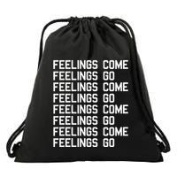 Feelings Come Feelings Go Positive Affirmation Mantra Drawstring Bag