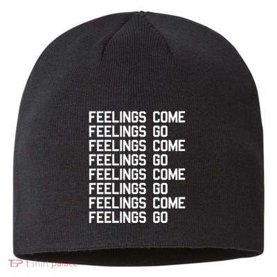 Feelings Come Feelings Go Positive Affirmation Mantra Sustainable Beanie