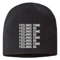 Feelings Come Feelings Go Positive Affirmation Mantra Sustainable Beanie
