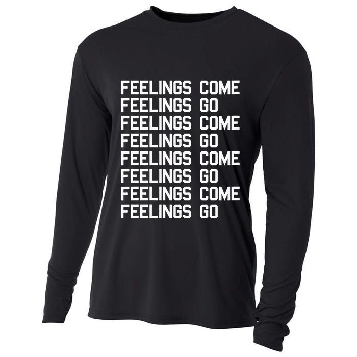 Feelings Come Feelings Go Positive Affirmation Mantra Cooling Performance Long Sleeve Crew