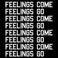 Feelings Come Feelings Go Positive Affirmation Mantra Cooling Performance Long Sleeve Crew