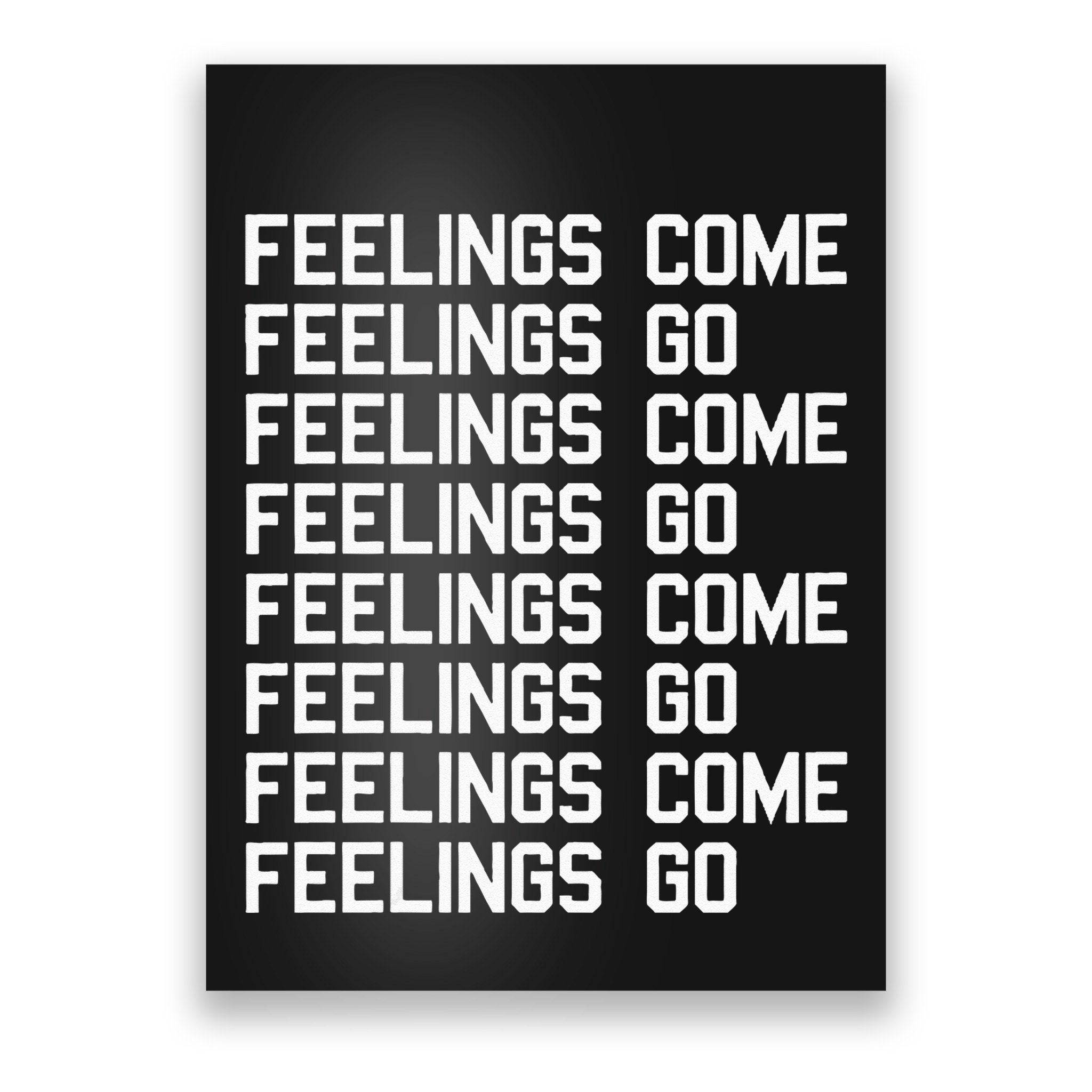 Feelings Come Feelings Go Positive Affirmation Mantra Poster