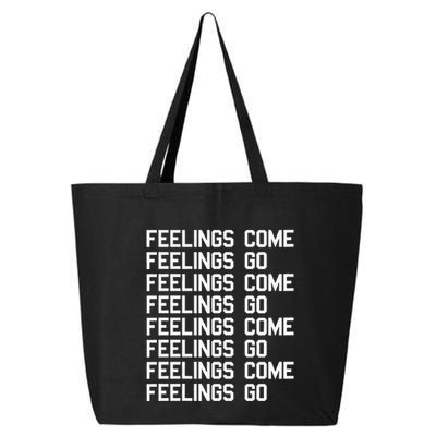 Feelings Come Feelings Go Positive Affirmation Mantra 25L Jumbo Tote