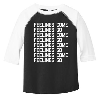 Feelings Come Feelings Go Positive Affirmation Mantra Toddler Fine Jersey T-Shirt
