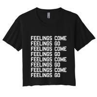 Feelings Come Feelings Go Positive Affirmation Mantra Crop Top