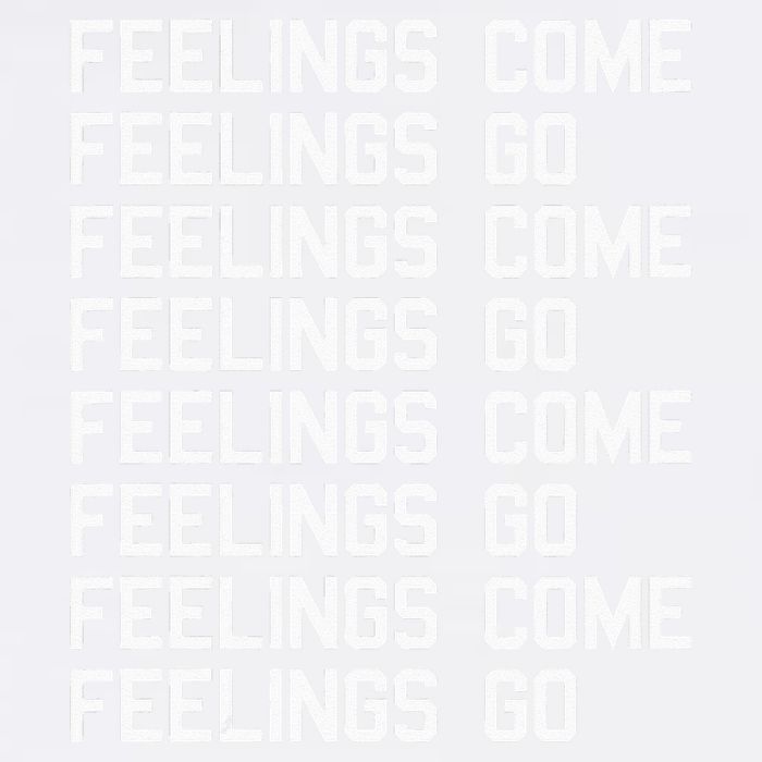 Feelings Come Feelings Go Positive Affirmation Mantra Garment-Dyed Sweatshirt
