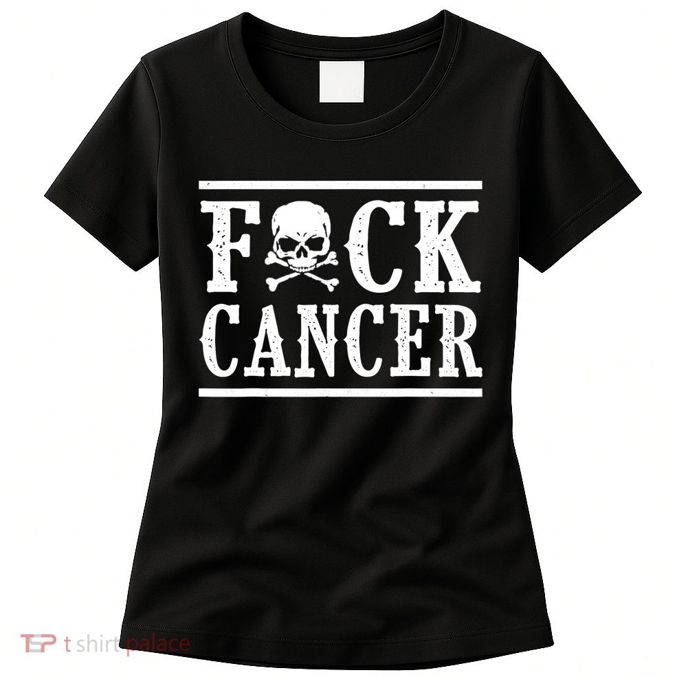 Fuck Cancer Funny Skull And Crossbones Skeleton Breast Cancer Womens T-Shirt