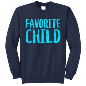 Favorite Child Funny Novelty | Mom/Dad's Favorite Sweatshirt