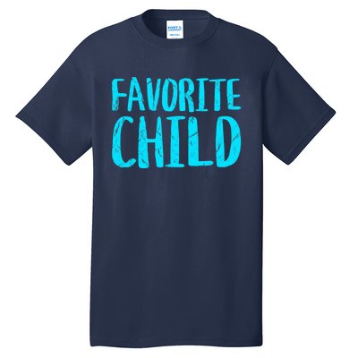 Favorite Child Funny Novelty | Mom/Dad's Favorite Tall T-Shirt