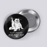Funny Cat Fluff Around And Find Out Button