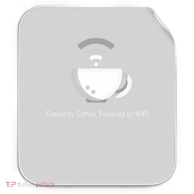 Funny Coffee Fueled By Coffee, Powered By Wifi Permanent Decal Sticker