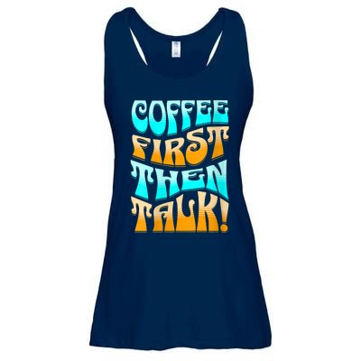 Funny Coffee First Then Talk Shirt For Coffee Lover Caffeine Lover Coffee Shirt Ladies Essential Flowy Tank