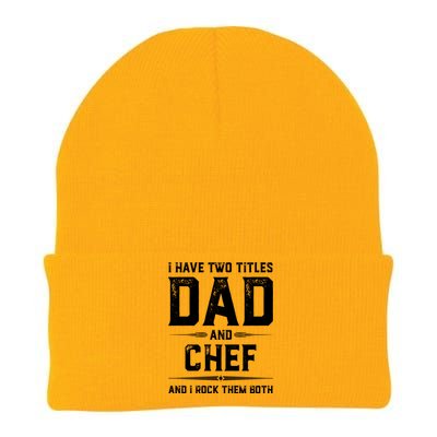 Funny Chef Fathers Day I Have Two Titles Dad And Chef Meaningful Gift Knit Cap Winter Beanie