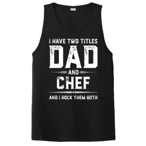 Funny Chef Fathers Day I Have Two Titles Dad And Chef Meaningful Gift PosiCharge Competitor Tank