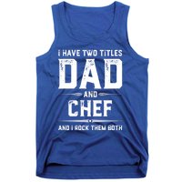 Funny Chef Fathers Day I Have Two Titles Dad And Chef Meaningful Gift Tank Top