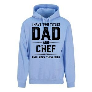 Funny Chef Fathers Day I Have Two Titles Dad And Chef Meaningful Gift Unisex Surf Hoodie