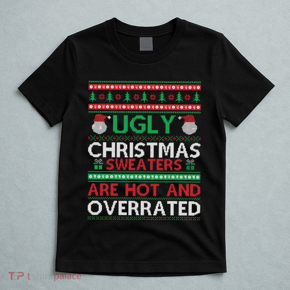 Funny Christmas For Ugly Sweater Party T-Shirt