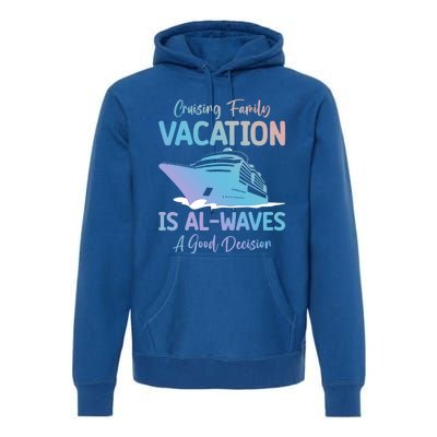 Funny Cruising Family Vacation Cruiser Cruise Ship Gift Premium Hoodie