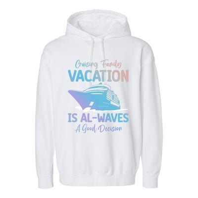 Funny Cruising Family Vacation Cruiser Cruise Ship Gift Garment-Dyed Fleece Hoodie